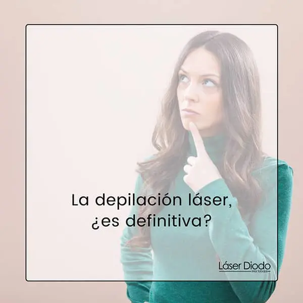 La depilación láser, ¿Es definitiva