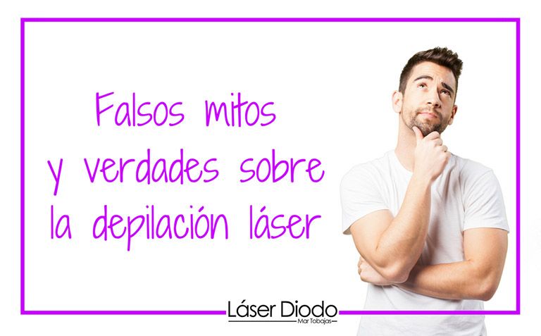 falsos mitos y verdades sobre la depilación laser